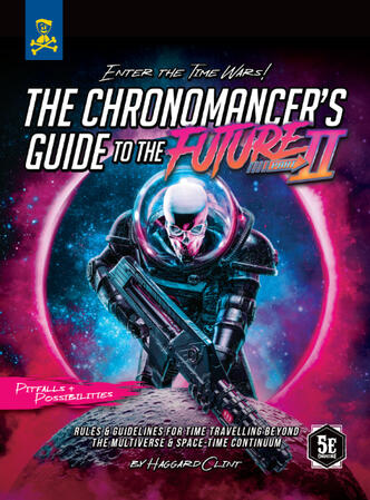 The Chronomancer's Guide to the Future: Part II (5e)
